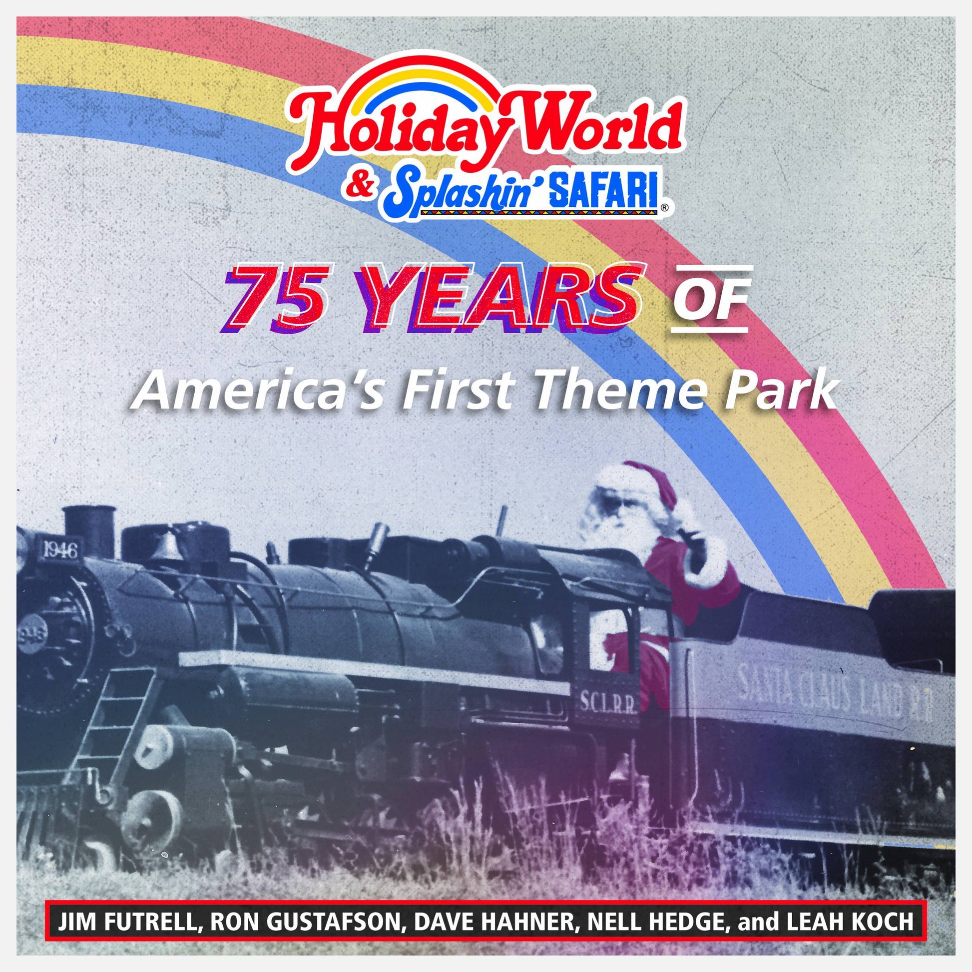 Cover of 75 Years of America's First Theme Park, featuring Santa Jim Yellig driving Santa Claus Land Railroad train