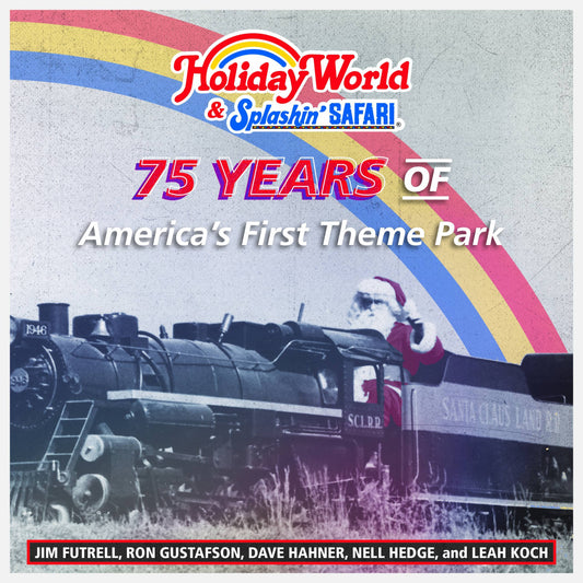 Cover of 75 Years of America's First Theme Park, featuring Santa Jim Yellig driving Santa Claus Land Railroad train